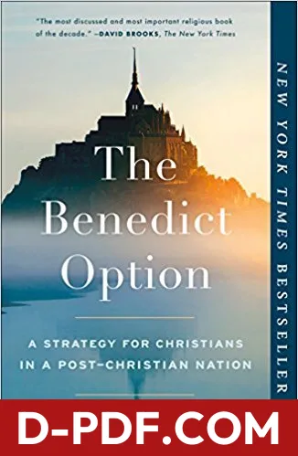 The Benedict Option: A Strategy for Christians in a Post-Christian Nation by Rod Dreher book cover