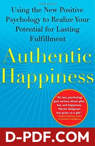 Authentic Happiness: Using the New Positive Psychology to Realize Your Potential for Lasting Fulfillment by Martin E.P. Seligman book cover