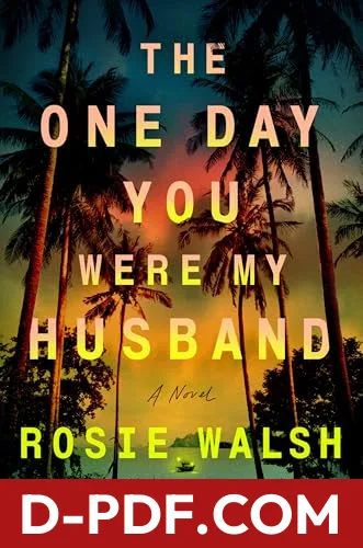 The One Day You Were My Husband by Rosie Walsh book cover