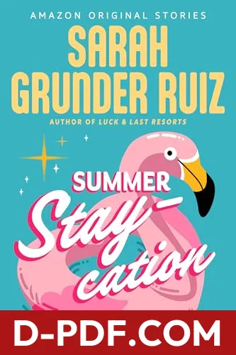 Summer Staycation by Sarah Grunder Ruiz book cover