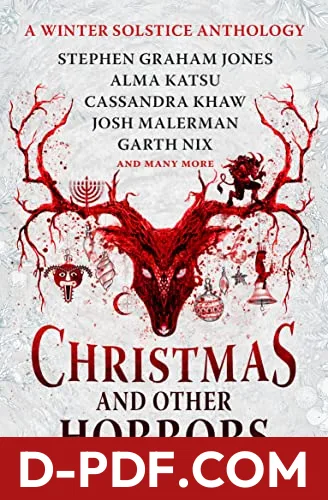 Download Christmas and Other Horrors: A Winter Solstice Anthology by Ellen Datlow PDF