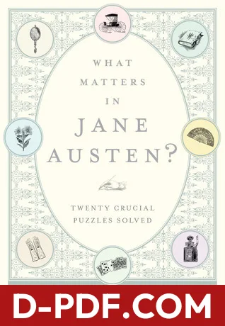 What Matters in Jane Austen?: Twenty Crucial Puzzles Solved by John Mullan book cover