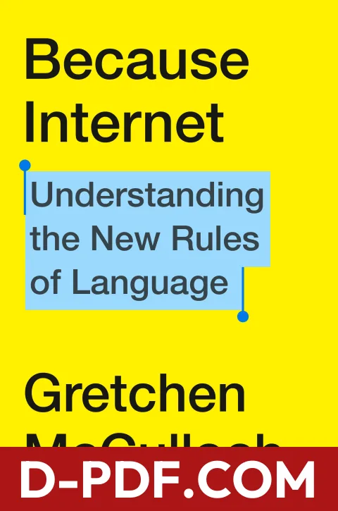 Because Internet: Understanding the New Rules of Language by Gretchen McCulloch book cover