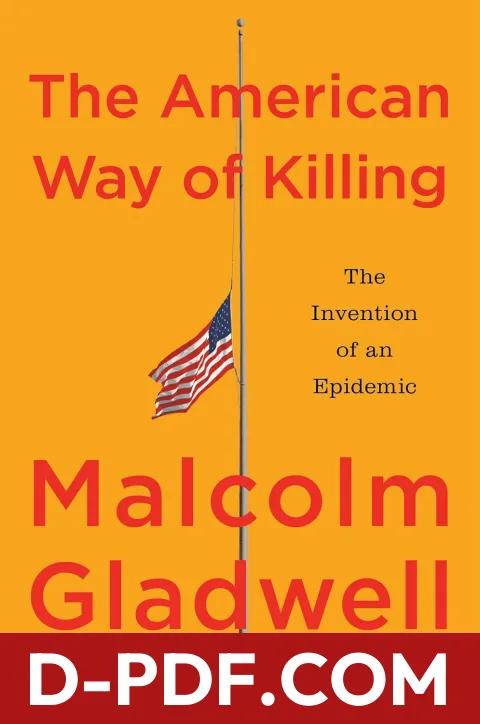 The American Way of Killing: The Invention of an Epidemic by Malcolm Gladwell book cover