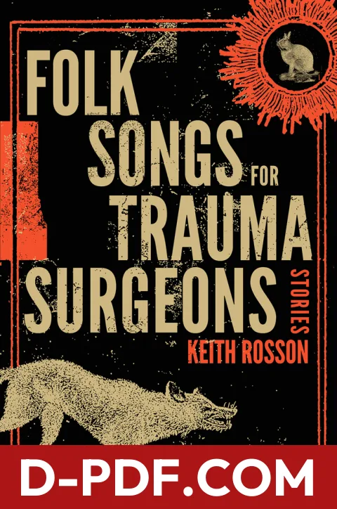 Folk Songs for Trauma Surgeons: Stories by Keith Rosson book cover