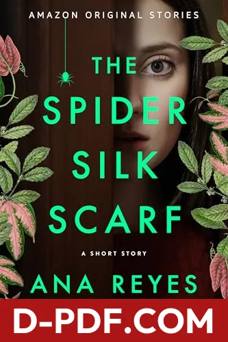 The Spider Silk Scarf: A Short Story by Ana Reyes book cover