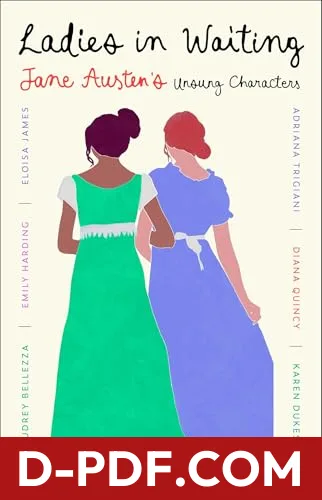 Ladies in Waiting: Jane Austen's Unsung Characters by Adriana Trigiani book cover