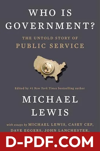 Who Is Government? The Untold Story of Public Service by Michael Lewis book cover