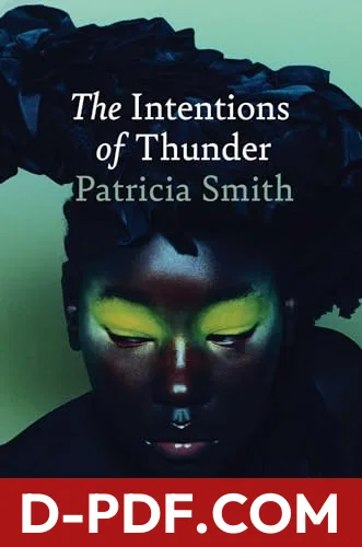 The Intentions of Thunder: New and Selected Poems by Patricia Smith book cover