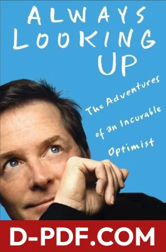 Always Looking Up: The Adventures of an Incurable Optimist by Michael J. Fox book cover