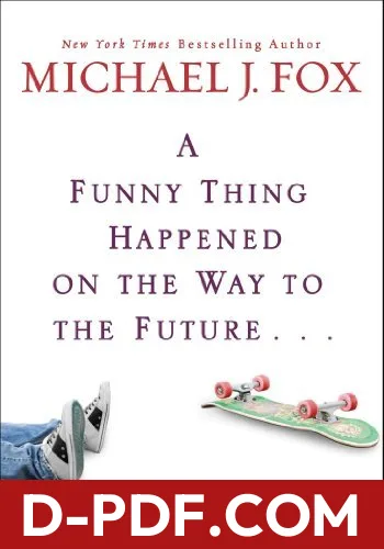 A Funny Thing Happened on the Way to the Future... by Michael J. Fox book cover